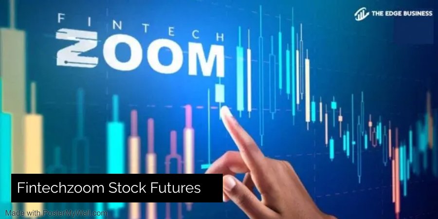 Fintechzoom Stock Futures